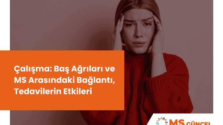 Çalışma: Baş Ağrıları ve MS Arasındaki Bağlantı, Tedavilerin Etkileri