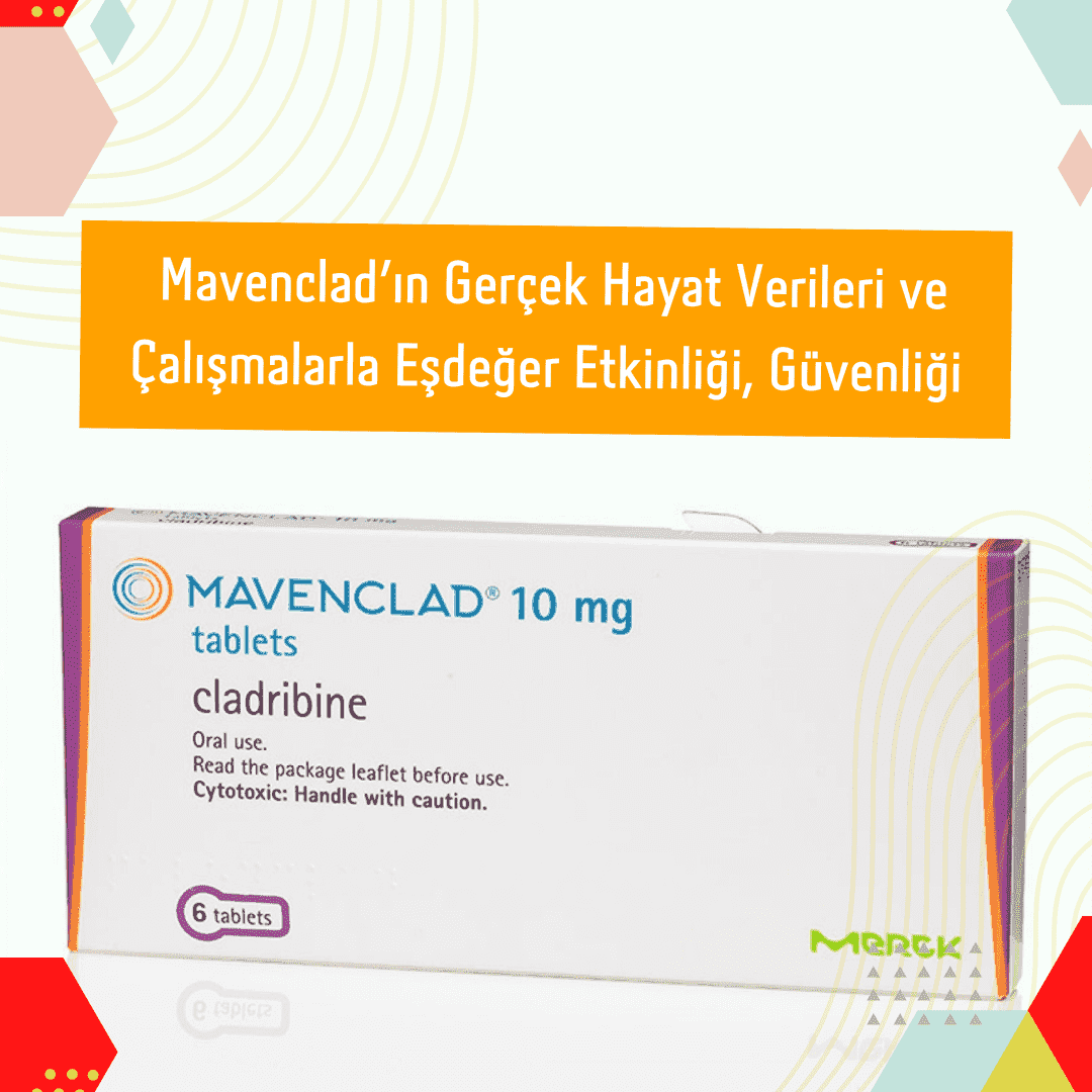 Mavenclad'ın Gerçek Hayat Verileri ve Çalışmalarla Eşdeğer Etkinliği, Güvenliği