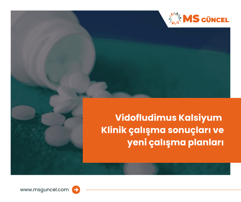Vidofludimus Kalsiyum - Klinik Çalışma Sonuçları ve Yeni Çalışma Planları
