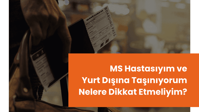 MS Hastasıyım ve Yurt Dışına Taşınıyorum: Nelere Dikkat Etmeliyim?