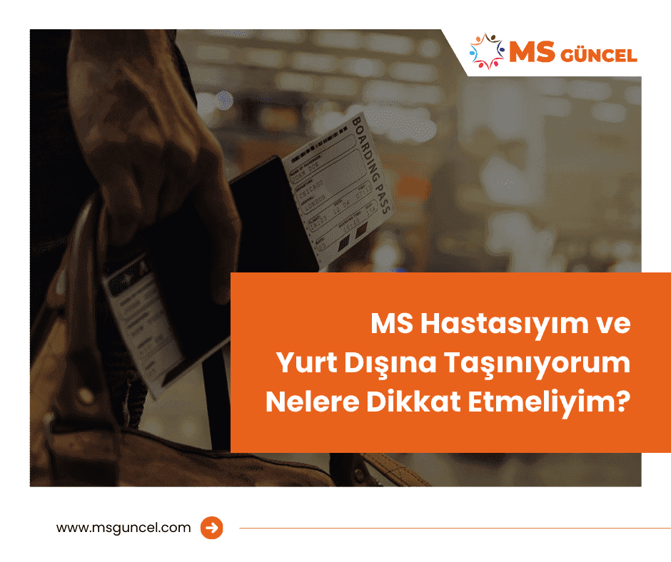 MS Hastasıyım ve Yurt Dışına Taşınıyorum: Nelere Dikkat Etmeliyim?