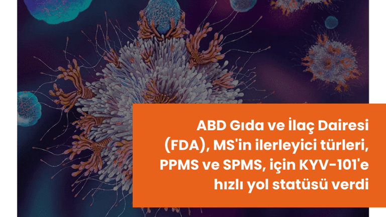 FDA, MS'in ilerleyici türleri için KYV-101'e hızlı yol statüsü verdi