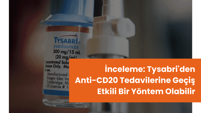 İnceleme: Tysabri'den Anti-CD20 Tedavilerine Geçiş Etkili Bir Yöntem Olabilir